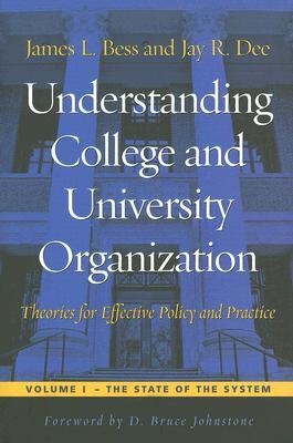 Understanding College and University Organization: Theories for Effective Policy and Practice, Volume I: The State of the System (Hardcover)
