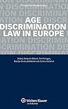 Age Discrimination: Law in Europe (European Labor Law in Practice)