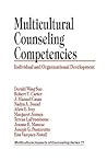 Multicultural Counseling Competencies: Individual and Organizational Development (Multicultural Aspects of Counseling series)