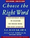 Choose the Right Word: A Contemporary Guide to Selecting the Precise Word for Every Situation Choose the Right Word: A Contemporary Guide to Selecting the Precise Word for Every Situation