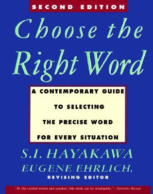 Choose the Right Word: A Contemporary Guide to Selecting the Precise Word for Every Situation (Paperback)