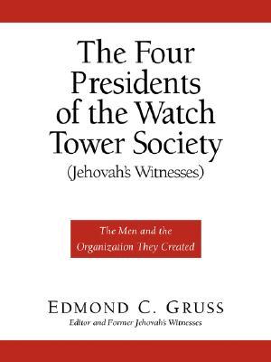 The Four Presidents of the Watch Tower Society Jehovah's Witnesses (Paperback)