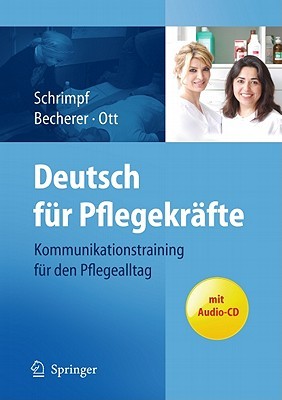 Deutsch für Pflegekräfte: Kommunikationstraining für den Pflegealltag (German Edition)