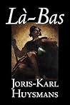 Là-Bas by Joris-Karl Huysmans