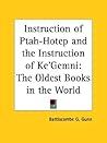 Instruction of Ptah-Hotep and the Instruction of Ke'Gemni by Battiscombe G. Gunn