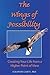 The Wings of Possibility: Creating Your Life from a Higher Point of View