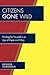 Citizens Gone Wild: Thinking for Yourself in an Age of Hype and Glory