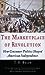 The Marketplace of Revolution How Consumer Politics Shaped American Independence by T.H. Breen