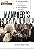 The Manager's Survival Guide (Briefcase Books Series.)