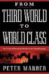 From Third World To World Class: The Future Of Emerging Markets In The Global Economy From Third World To World Class: The Future Of Emerging Markets In The Global Economy