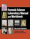 Forensic Science Laboratory Manual and Workbook, Revised Edition