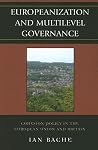 Europeanization and Multilevel Governance: Cohesion Policy in the European Union and Britain (Governance in Europe Series) Europeanization and Multilevel Governance: Cohesion Policy in the European Union and Britain (Governance in Europe Series)