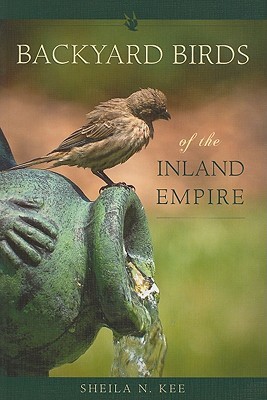 Backyard Birds of the Inland Empire (Paperback)