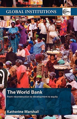 The World Bank: From Reconstruction to Development to Equity (Paperback)