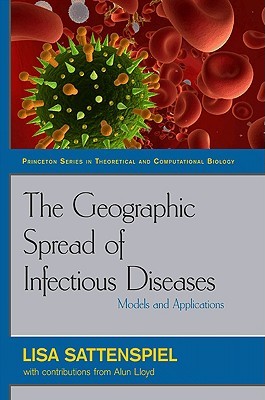 The Geographic Spread of Infectious Diseases: Models and Applications (Hardcover)