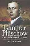 Gunther Plüschow: Airmen, Escaper And Explorer (Roman Conquests)