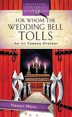 For Whom The Wedding Bell Tolls (Ivy Towers, #3)