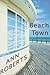 Beach Town by Ann  Roberts