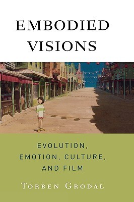 Embodied Visions: Evolution, Emotion, Culture, and Film (Paperback)