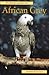 Pet Owner's Guide to the African Grey