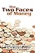 The Two Faces of Money