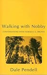 Walking With Nobby: Conversations with Norman O. Brown