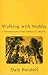 Walking With Nobby: Conversations with Norman O. Brown