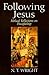 Following Jesus: Biblical Reflections on Discipleship