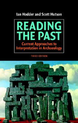 Reading the Past: Current Approaches to Interpretation in Archaeology (Hardcover)