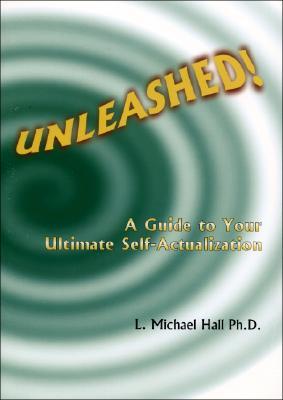 Unleashed!: A Guide to Your Ultimate Self-actualization (Paperback)