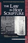 The Law in Holy Scripture: Essays from the Concordia Theological Seminary Symposium On Exegetical Theology The Law in Holy Scripture: Essays from the Concordia Theological Seminary Symposium On Exegetical Theology