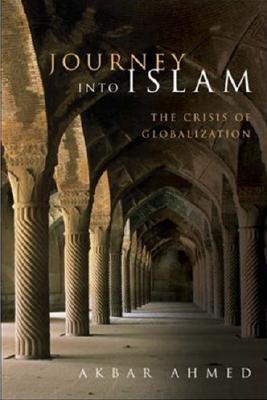 Journey into Islam: The Crisis of Globalization (Hardcover)