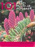 101 Eesti puud ja põõsast