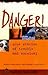 Danger!: True Stories of Tr...