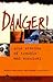 Danger!: True Stories of Trouble and Survival (Travelers' Tales Guides)