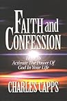 Faith and Confession: How to Activate the Power of God in Your Life Faith and Confession: How to Activate the Power of God in Your Life