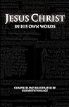 Jesus Christ In His Own Words