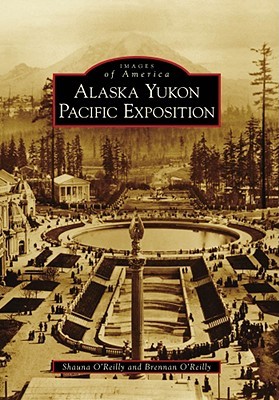 Alaska Yukon Pacific Exposition (Images of America: Washington)
