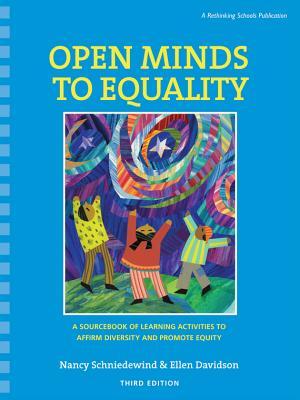 Open Minds to Equality: A Sourcebook of Learning Activities to Affirm Diversity and Promote Equity, 3rd Edition (Paperback)