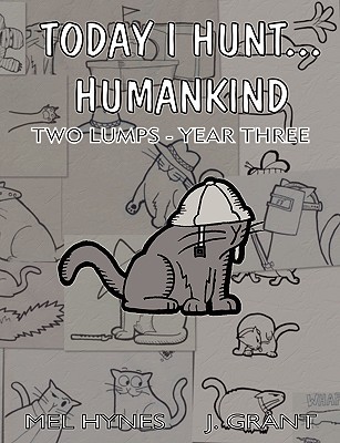 Today I Hunt...Humankind: Two Lumps: Year Three (Paperback)