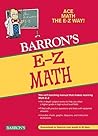 E-Z Math (Barron's Easy Way) E-Z Math (Barron's Easy Way)
