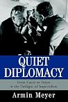 Quiet Diplomacy: From Cairo to Tokyo in the Twilight of Imperialism Quiet Diplomacy: From Cairo to Tokyo in the Twilight of Imperialism