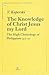The Knowledge of Christ Jesus my Lord The High Christology of Philippians 3: 7-11 (Contributions to Biblical Exegesis and Theology Series)
