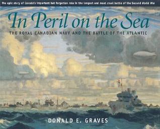 In Peril on the Sea: The Royal Canadian Navy and the Battle of the Atlantic (Paperback)