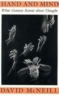 Hand and Mind: What Gestures Reveal about Thought (Hardcover)