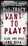 Want To Play? by P.J. Tracy