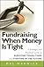 Fundraising When Money Is T...