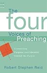 Four Voices of Preaching, The: Connecting Purpose and Identity behind the Pulpit Four Voices of Preaching, The: Connecting Purpose and Identity behind the Pulpit