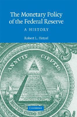 The Monetary Policy of the Federal Reserve: A History (Studies in Macroeconomic History)