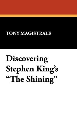 Discovering Stephen King's the Shining (I.O. Evans Studies in the Philosophy and Criticism of Litera)